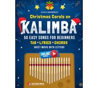 Christmas Carols on Kalimba I 50 Easy Songs for Beginners: Big Book for Kalimba in C 17 Keys I Online Audio I Basics of Playing I Sheet Music with ... for Beginners on Your Favorite Instrument)