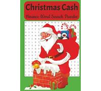 Christmas Cash Finance Word Search Puzzles: Easy to Read Print About Christmas, Holidays, Finance, Investments, Money and More, 110 pages, 50+ Puzzles. Great Gift for Vacations, Holidays and Free Time