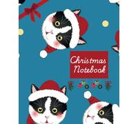 Christmas Cat Notebook:: Preserve your Christmas memories in this fun kitty journal, 110 lined pages, 7.5" x 9.25”