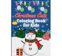 Christmas Cats Coloring Book for Kids: Cute and Fun Christmas Cats Designs . Holidays Coloring Book for Kids of All ages.