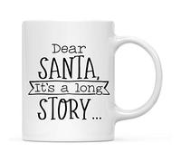 Christmas Ceramic Coffee Tea Mug Gift, Dear Santa, It's A Long Story..., Birthday White Elephant Gag Gift Ideas 11 Oz
