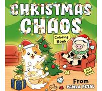 Christmas Chaos Coloring Book: Funny Coloring Pages with Silly Animal Characters in Hilarious Festive Scenes, a Christmas Humor Gift for All Ages