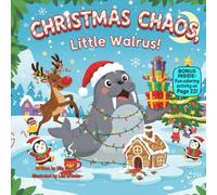 Christmas Chaos, Little Walrus: A laugh-out-loud Christmas picture book about teamwork, fixing mistakes, and staying calm (kids christmas books)