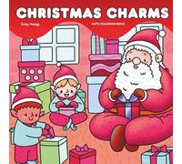 Christmas Charms: Coloring Book for Kids, Teens and Adults Featuring Adorable Cute and Cozy Mates, Friends with Santa Christmas and Stress Relief