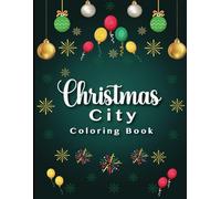 Christmas City Coloring Book for Adults: Beautiful Winter Cityscapes to Color and Enjoy