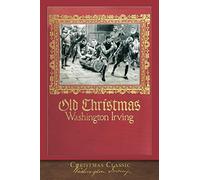 Christmas Classic: Old Christmas (Illustrated)