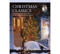Christmas Classics: Easy Instrumental Solos or Duets for Any Combination of Instruments: B flat Instruments (B flat Clarinet, B flat Trumpet, and others)