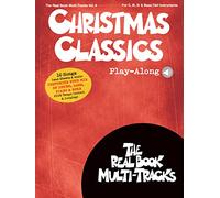 Christmas Classics Play-Along: Real Book Multi-Tracks Volume 9 (The Real Book Multi-Tracks: For C, B-Flat, E-Flat & Bass Clef Instruments, 9)