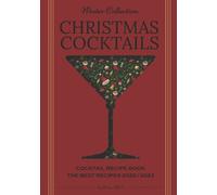 Christmas Cocktails - The Best Recipes 2022 2023 - Winter Collection - Cocktail Recipe Book