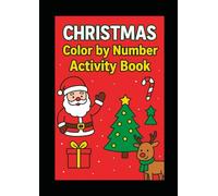 Christmas Color by Number Activity Book for Kids: Fun Coloring, Tracing, Mazes and Puzzles for Ages 4-8