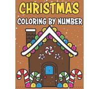 Christmas Color By Number: Christmas-Themed Collection Activity Book Over 60 Coloring Image Around Christmas 8.5x11 Inches 122 Pages Kids Christmas ... Relaxation: Amazing Christmas Color By Number
