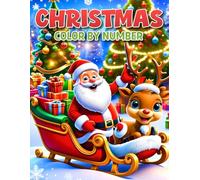 Christmas Color by Number Coloring Book: Christmas Color By Number Coloring Book for Kids, Seniors, Adults Large Print 2025 Gingerbread Men, Christmas ... Snowmen, Cute Owls & Festive Winter Scenes.