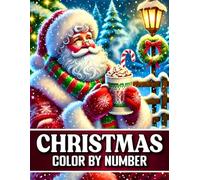 Christmas Color by Number: Relaxing Large Print Holiday-Themed Color by Number Coloring Book Featuring Santa, Snowmen, Christmas Trees, Ornaments, Gifts, and Cozy Winter Scenes for Adults and Seniors
