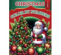 Christmas Color By Number: The Coloring Book for Kids Ages 8-12 Offers Winter Scenes and Christmas Favorites for Festive Fun.