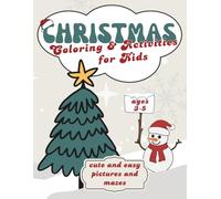 Christmas Coloring & Activity for Kids: Cute and Easy Pictures and Mazes