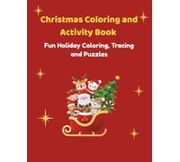 Christmas Coloring and Activity Book: Fun Holiday Coloring, Tracing and Puzzles