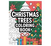 Christmas Coloring Book: 100 Festive Tree Designs for All Ages: A Fun and Relaxing Holiday Activity Book with Festive Winter Scenes for the Whole Family