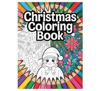 Christmas Coloring Book: 100 Holiday Designs for Kids and Adults: Festive Holiday Activity with Santa, Reindeer, and Snowmen for Relaxation and Family Fun