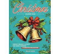 Christmas Coloring Book: 50 Fun Illustrations & Christmas Stories for Toddlers, Kids, Teens & Adults - Perfect Holiday Activity for Family Bonding & Creative Relaxation