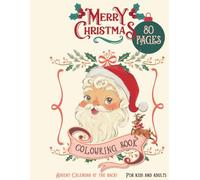 Christmas Coloring Book: 80 pages for kids and adults, colouring pages filled with Christmas themes like an advent calendar, nativity scenes, classic ... cozy fireplaces, Christmas trees and more