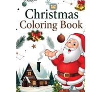 Christmas Coloring Book: 85+ Fun and Easy Holiday Designs for Teens and Adults - Relaxing, Joyful, and Stress-Relieving Festive Coloring Pages for ... Adults, and Seniors Who Love Relaxing Art