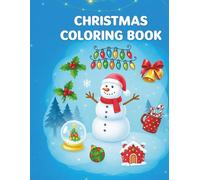 CHRISTMAS COLORING BOOK: A Cute and Cozy Coloring Book for Kids, Teens & Adults, 25 Adorable Christmas Designs to Relax and Unwind. (Cozy Coloring Book Collection)