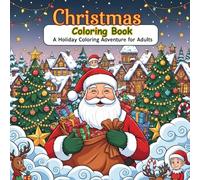 Christmas Coloring Book !!: A Joyful Coloring Journey Through the Magic of Christmas!!