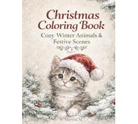 Christmas Coloring Book: Cozy Winter Animals & Festive Scenes