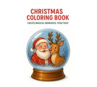 Christmas coloring book: Create magical memories together! (Celebrations)