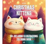 Christmas Coloring Book: Cute and Cozy Holiday Coloring Pages for adult or kids Market Kittens