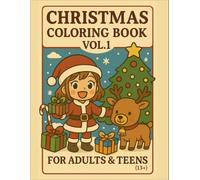 Christmas Coloring Book: Cute & Festive Holiday Scenes, Adorable Characters, Cozy Winter Moments, and Relaxing Patterns for Adults & Teens
