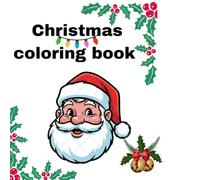 Christmas coloring book: Easy Holiday Designs for Little Hands