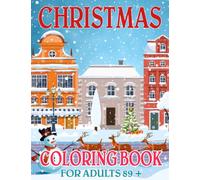 Christmas Coloring Book For Adults 89 +: Easy, Relaxing, Stress Relieving Beautiful Christmas Holiday Designs, Christmas Coloring Book Gift Christmas Happy New Year for Family