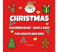 Christmas: Coloring Book for Adults and Kids, Bold and Easy, Simple and Big Designs for Relaxation Featuring Nice Christmas Patterns and Mandala