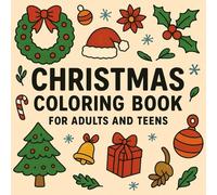 Christmas Coloring Book For Adults and Teens Bold and Easy: Cozy and Cute Designs for Relaxation Featuring Festive Things (Cozy Christmas Coloring)
