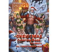 Christmas Coloring Book for Adults: Santa’s Badass Crew (Vol. 1): 35 Hilarious & Bold Holiday Illustrations with Sexy Santa, Warrior Elves, and ... Coloring Books for Adults - Wild Edition)
