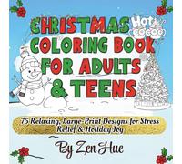 Christmas Coloring Book for Adults & Teens: 75 Relaxing, Large Print Designs for Stress Relief & Holiday Joy (The Peaceful Collection)