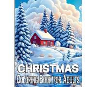 Christmas Coloring Book for Adults: This Perfect Gift for yourself or a special person in your life!Christmas Coloring Book for Adults and Seniors.