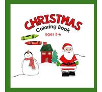 Christmas Coloring Book for Ages 3-6: Easy Holiday Coloring for Preschoolers & Kindergartners: Cute Christmas Pictures with Big Bold Lines - Perfect Screen-Free Holiday Fun!