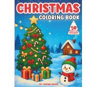 Christmas Coloring Book for All Ages: 50 Festive Designs for Kids & Adults: Fun Holiday Single Sided Coloring Pages with Santa, Reindeer, Snowmen & More