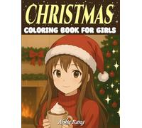Christmas - Coloring Book for Girls: 50 cozy anime style illustrations with inspirational quotes on love, peace, and the spirit of the holidays (Adult coloring book for relaxation)