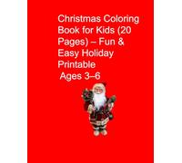 Christmas Coloring Book for Kids (20 Pages) - Fun & Easy Holiday Printables | Ages 3-6: Fun and Easy Holiday Coloring Pages for Toddlers and Preschoolers