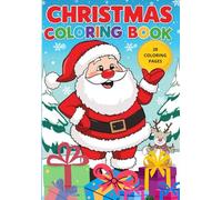 Christmas Coloring Book for Kids: 28 Fun Holiday Coloring Pages with Santa, Reindeer, Gifts and Snowflakes: Perfect Christmas Activity Book for Boys and Girls Ages 3-8