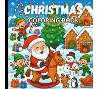 Christmas Coloring Book for Kids: 30 Festive Holiday Scenes with Santa, Elves, Animals & Fun Winter Adventures for Toddlers and Children