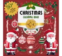 Christmas Coloring Book for Kids: 50+ Adorable, Fun, and Simple Designs Featuring Santa, Snowmen, Reindeer, Gifts, Ornaments, and Holiday Cheer!