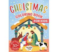 Christmas Coloring Book for Kids: 53 Cute, Bold, and Easy Nativity Scenes to Celebrate the Birth of Jesus and Learn the True Meaning of Christmas (Fun and Relaxing Holiday Activity - Perfect Gift)