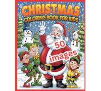 Christmas Coloring Book for Kids! | 8.5x11 | 50 Bleed-Friendly Single Sided Prints | 106 pages | Snowmen, Santa, Elves, Reindeer, Gingerbread and More (Christmas Coloring for Kids)