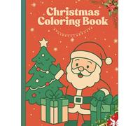 Christmas Coloring Book for Kids: 80 Fun and Festive Holiday Coloring Pages Featuring Santa, Reindeer, Elves, Gifts, Snowmen, and More