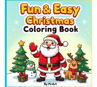 Christmas Coloring Book for Kids Ages 3-5: Fun & Easy Simple, Bold, and Joyful Holiday Designs for Toddlers - Santa, Reindeer, Snowman, and Christmas Tree Fun! (Fun & Easy Coloring)
