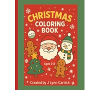 Christmas Coloring Book for Kids Ages 3-8: Cute and Easy Holiday Coloring Pages with Santa, Snowmen, Reindeer, Ornaments & More: Fun and Simple Christmas Coloring Pages for Toddlers and Kids